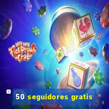 50 seguidores gratis